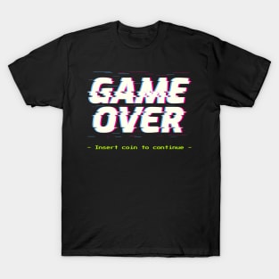 Game Over Insert coin to continue T-Shirt